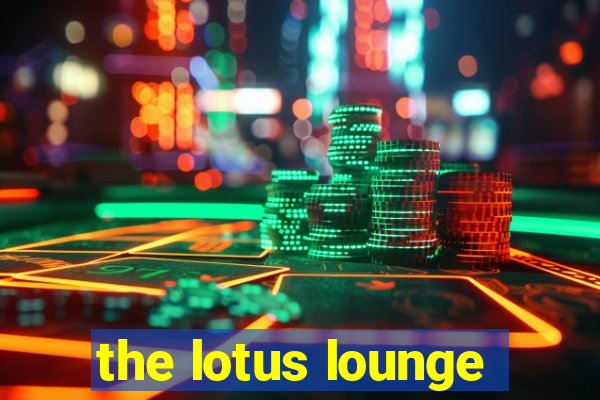 the lotus lounge